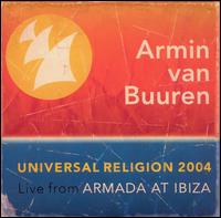 Universal Religion 2004 - Live From Armada At Ibiza