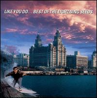 Like You Do...Best Of The Lightning Seeds