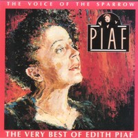 The Voice Of The Sparrow: The Very Best Of Edith Piaf